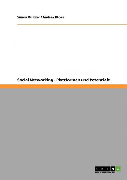 Social Networking. Plattformen und Potenziale