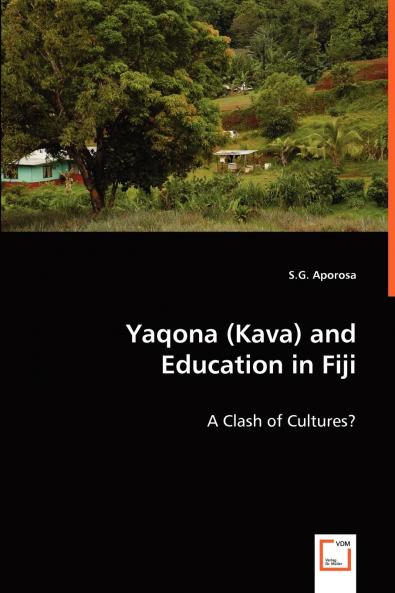 Yaqona (Kava) and Education in Fiji - A Clash of Cultures?
