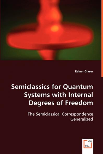 Semiclassics for Quantum Systems with Internal Degrees of Freedom