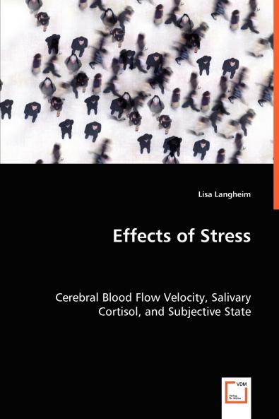 Effects of Stress - Cerebral Blood Flow Velocity Salivary Cortisol and Subjective State