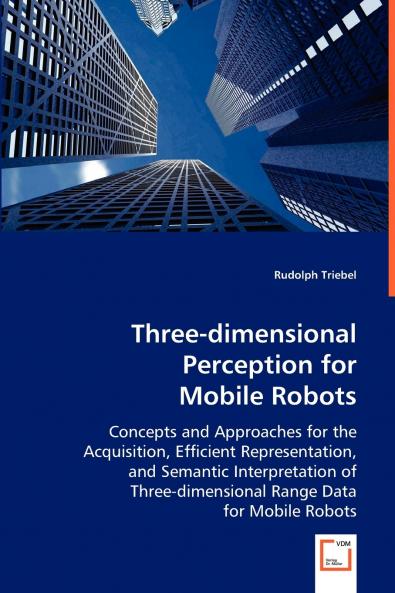 Three-dimensional Perception for Mobile Robots