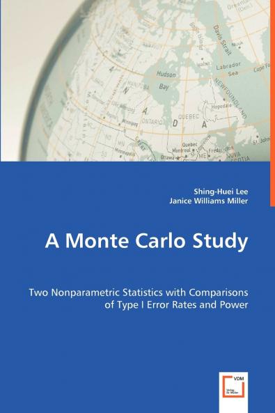 A Monte Carlo Study - Two Nonparametric Statistics with Comparisons of Type I Error Rates and Power