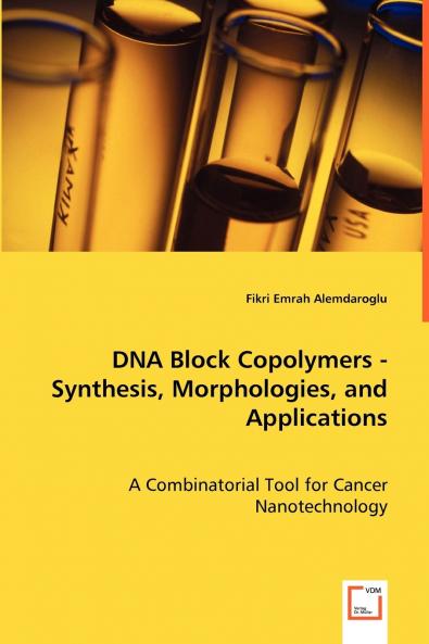 DNA Block Copolymers - Synthesis Morphologies and Applications