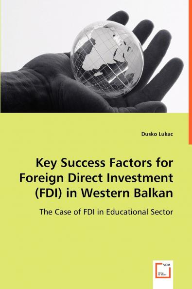 Key Success Factors for Foreign Direct Investment (FDI) in Western Balkan