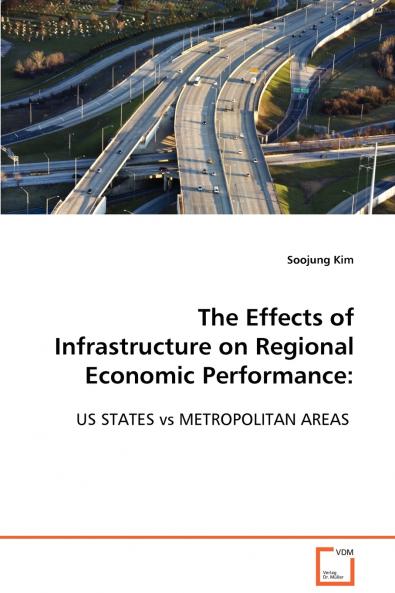The Effects of Infrastructure on Regional Economic Performance
