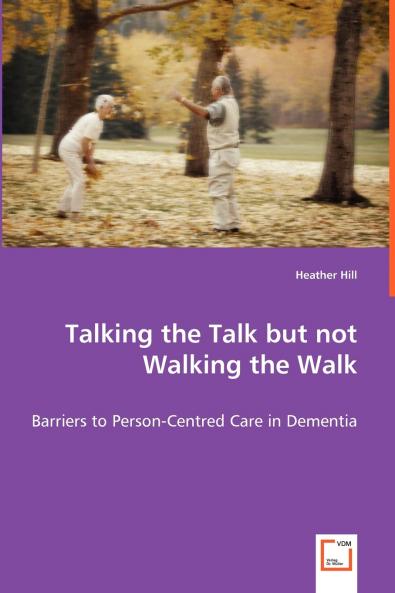 Talking the Talk but not Walking the Walk - Barriers to Person-Centred Care in Dementia