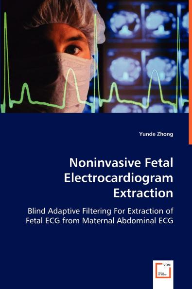 Noninvasive Fetal Electrocardiogram Extraction