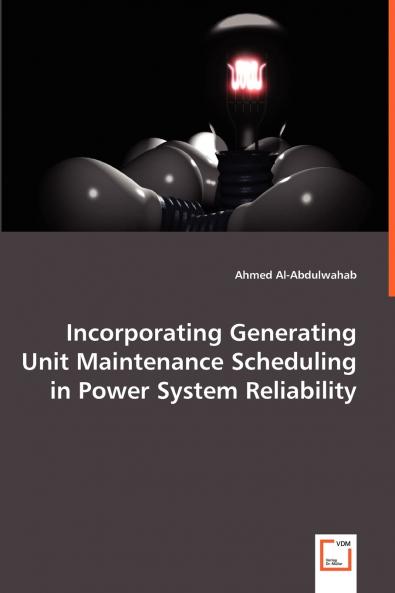 Incorporating Generating Unit Maintenance Scheduling in Power System Reliability