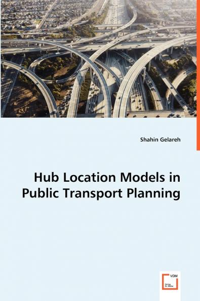 Hub Location Models in Public Transport Planning