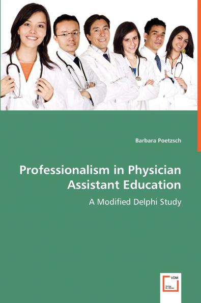 Professionalism in Physician Assistant Education - A Modified Delphi Study