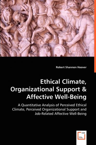 Ethical Climate Organizational Support & Affective Well-Being