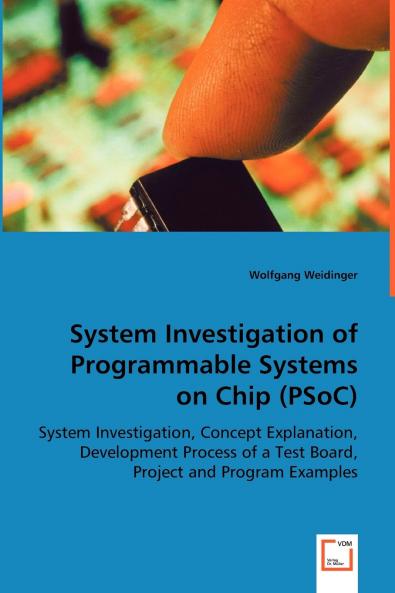 System Investigation of Programmable Systems on Chip (PSoC)