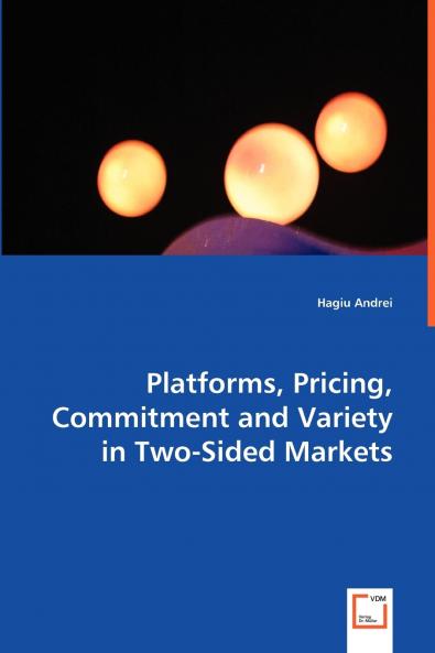 Platforms Pricing Commitment and Variety in Two-Sided Markets