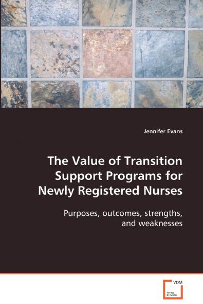 The Value of Transition Support Programs for Newly Registered Nurses