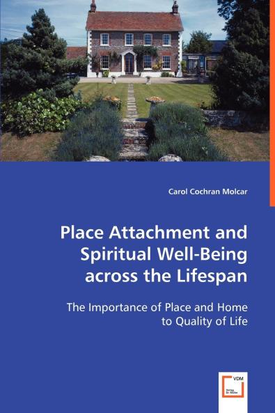 Place Attachment and Spiritual Well-Being across the Lifespan