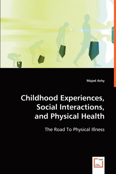 Childhood Experiences Social Interactions and Physical Health
