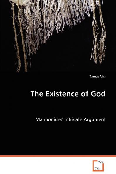 The Existence of God - Maimonides' Intricate Argument