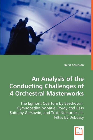 An Analysis of the Conducting Challenges of 4 Orchestral Masterworks