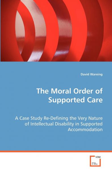 The Moral Order of Supported Care