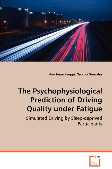 The Psychophysiological Prediction of Driving Quality Under Fatigue