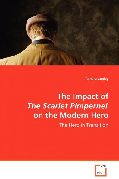 The Impact of The Scarlet Pimpernel on the Modern Hero
