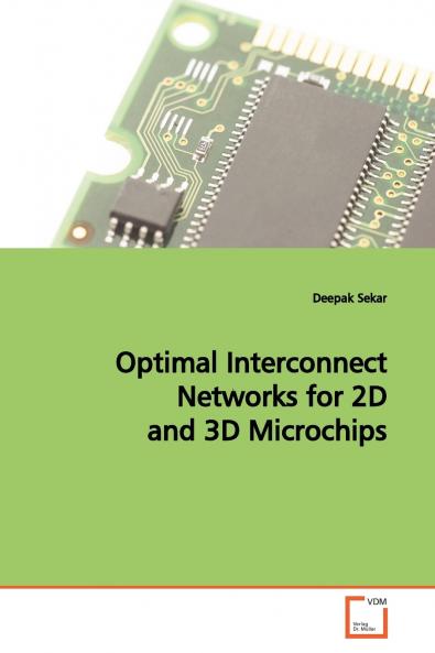 Optimal Interconnect Networks for 2D and 3D  Microchips
