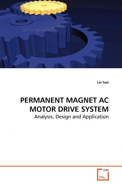 PERMANENT MAGNET AC MOTOR DRIVE SYSTEM - Analysis Design and Application