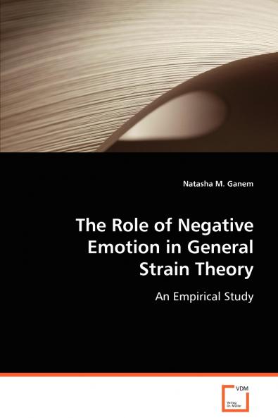 The Role of Negative Emotion in General Strain Theory