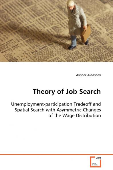 Theory of Job Search  Unemployment-participation Tradeoff and Spatial Search with Asymmetric Changes of the Wage Distribution