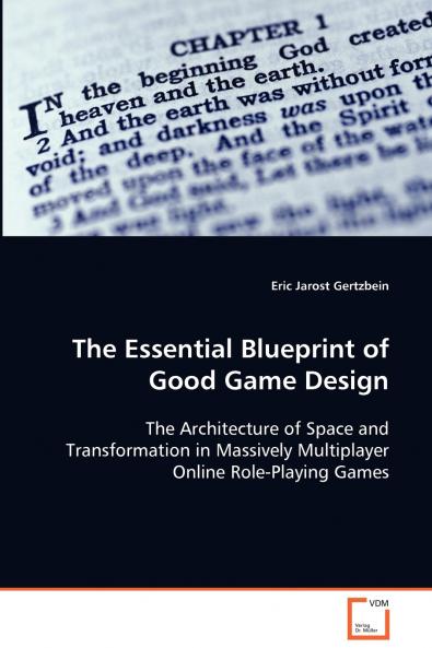 The Essential Blueprint of Good Game Design
