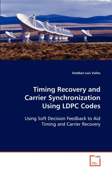 Timing Recovery and Carrier Synchronization Using LDPC Codes