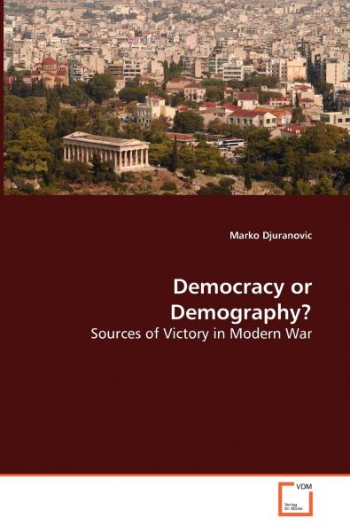 Democracy or Demography? Sources of Victory in Modern War
