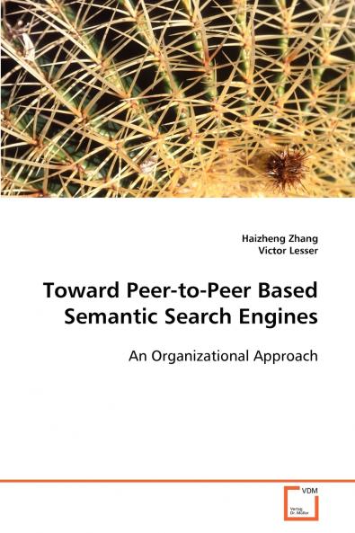 Toward Peer-to-Peer Based Semantic Search Engines