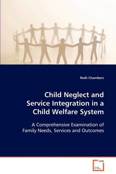 Child Neglect and Service Integration in a Child Welfare System