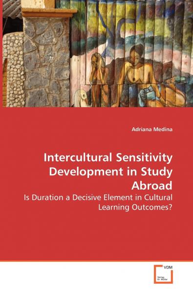Intercultural Sensitivity Development in Study Abroad - Is Duration a Decisive Element in Cultural Learning Outcomes?