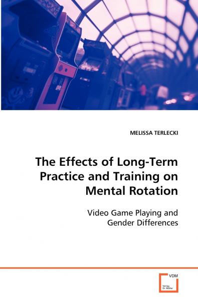 The Effects of Long-Term Practice and Training on Mental Rotation