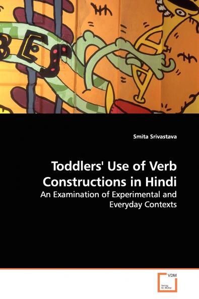 Toddlers' Use of Verb Constructions in Hindi