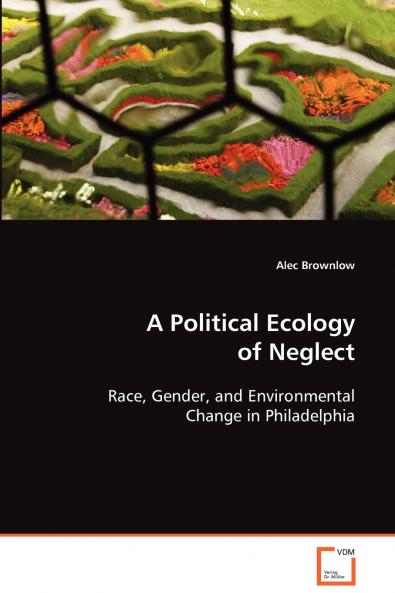 A Political Ecology of Neglect