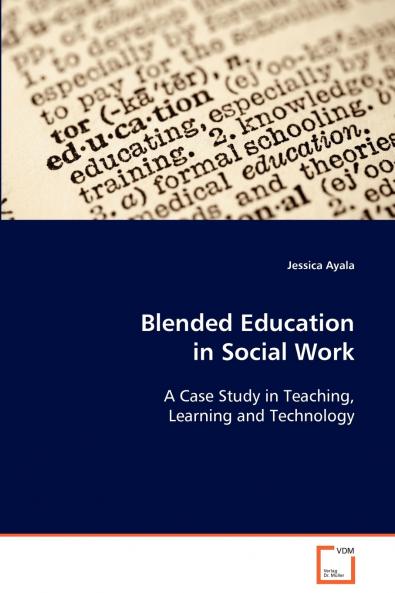 Blended Education in Social Work  A Case Study in Teaching Learning and Technology