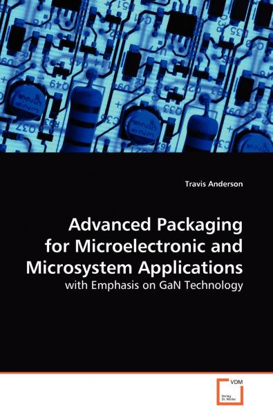 Advanced Packaging for Microelectronic and Microsystem Applications