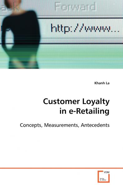 Customer Loyalty in e-Retailing