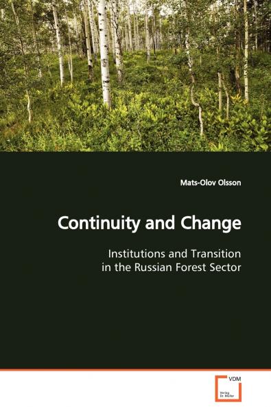 Continuity and Change  Institutions and Transition in the Russian Forest Sector