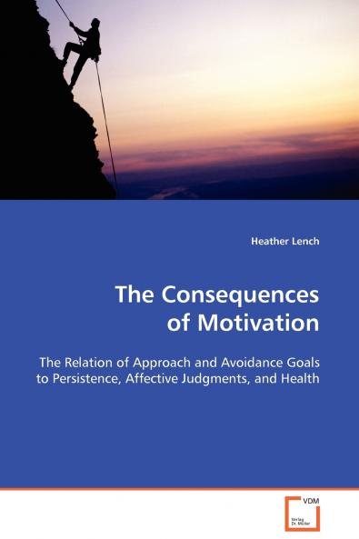 The Consequences of Motivation