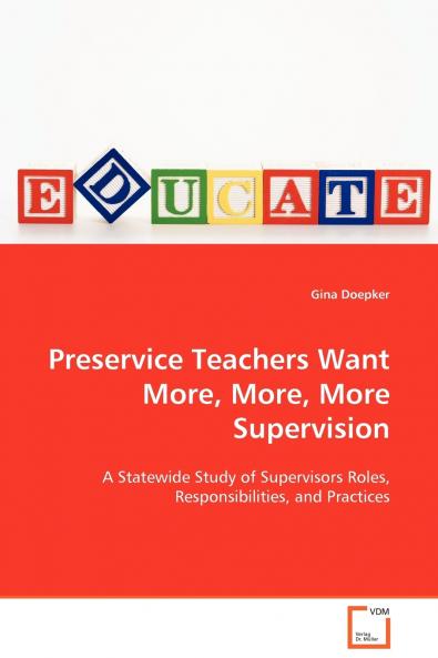Preservice Teachers Want More More More Supervision