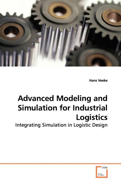 Advanced Modeling and Simulation for Industrial  Logistics