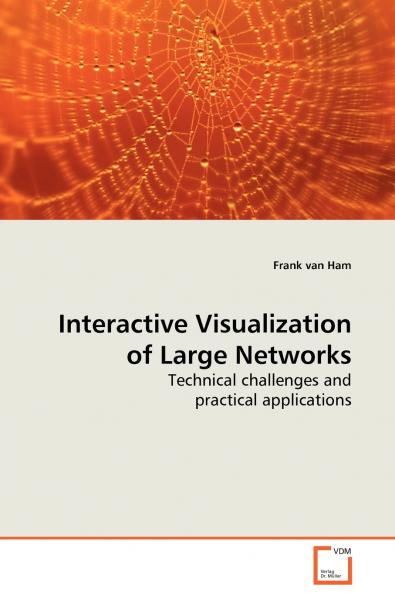 Interactive Visualization of Large Networks - Technical challenges and practical applications
