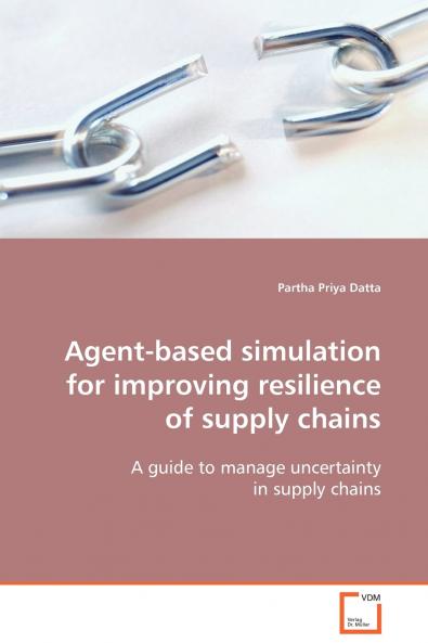 Agent-based simulation for improving resilience of supply chains