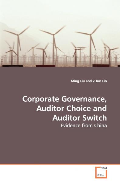 Corporate Governance Auditor Choice and Auditor Switch - Evidence from China