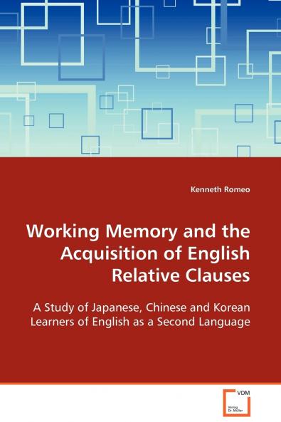 Working Memory and the Acquisition of English Relative Clauses