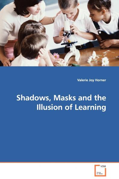 Shadows Masks and the Illusion of Learning